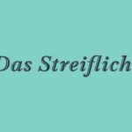 Glosse: Das Streiflicht