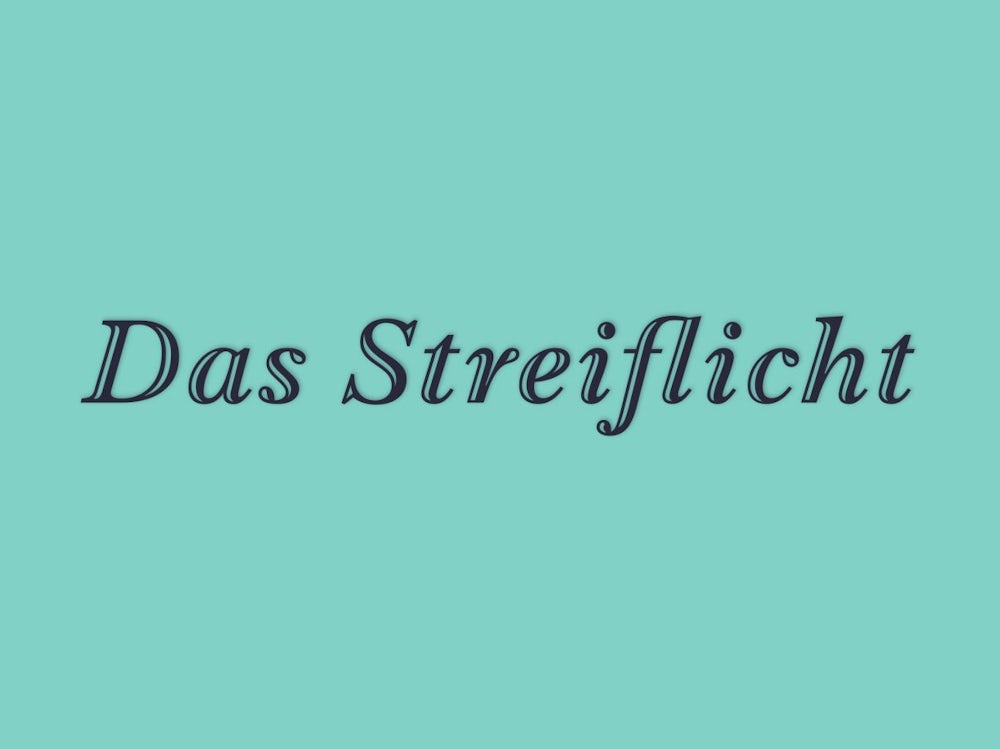 Glosse: Das Streiflicht